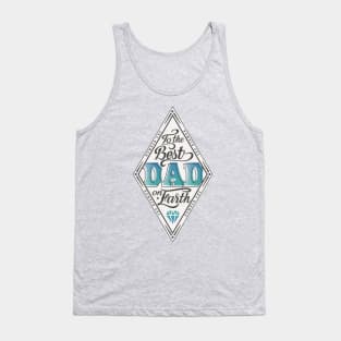 To The Best Dad On Earth Tank Top